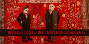 100 ilik işğal. Mif. Şarikov kompleksi